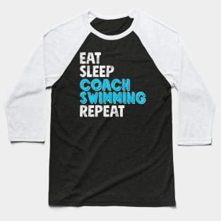 Eat sleep coach swimming repeat Baseball T-Shirt